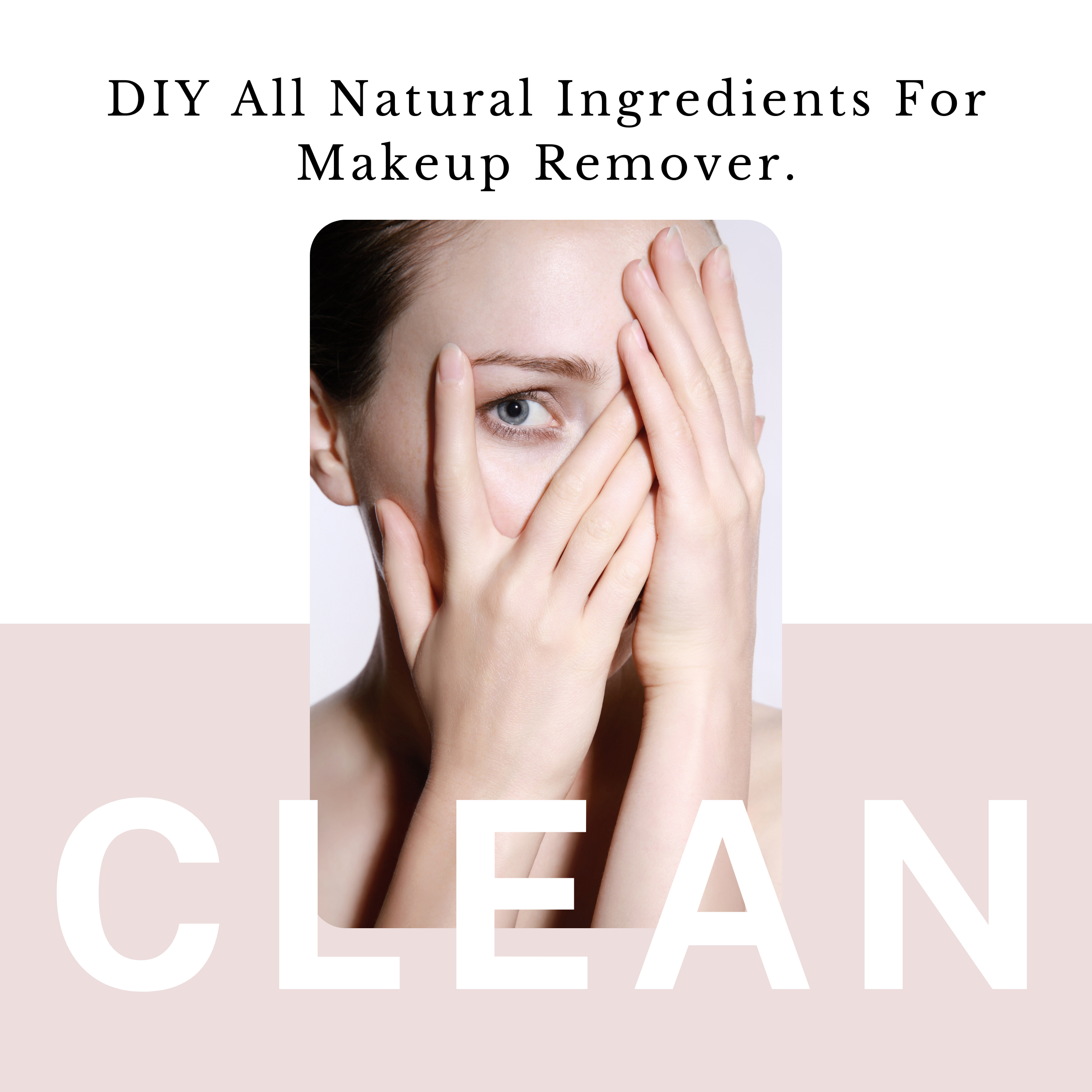 Embrace the Natural: Make your own natural makeup remover.